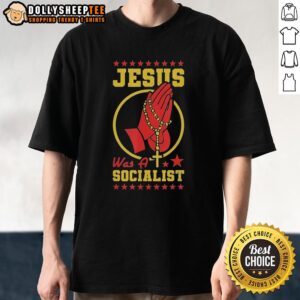 Official Jesus Was A Socialist T-Shirt featuring bold text design, perfect for promoting social justice and faith.