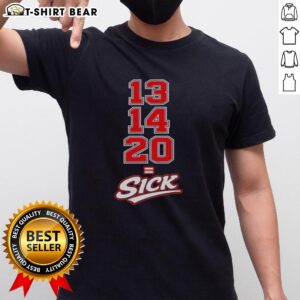 Original 13 14 20 Sick T-Shirt featuring bold graphics and a stylish design for casual wear.