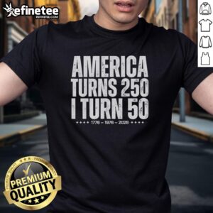 Top America Turns 250 I Turn 50 1976 50th Birthday T-Shirt featuring vintage design for a memorable celebration.