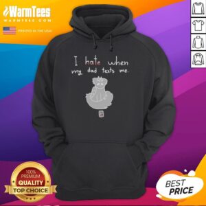Good I Hate When My Dad Texts Me Hoodie in black with bold white text design, perfect for casual wear and humor.