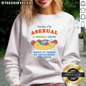Funny asexual sweatshirt featuring 'Yeah I'm Asexual, A Sexual Fiend for Hot Dogs' design, perfect for food lovers.