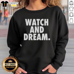 Pretty Watch and Dream Sweatshirt featuring a stylish design, perfect for casual wear and cozy comfort.