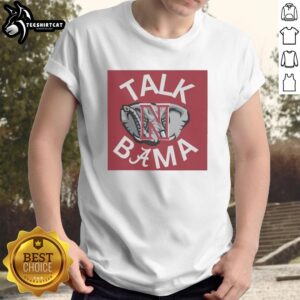 Nice Talk N Bama Alabama Crimson Tide T-Shirt featuring bold team colors and logo, perfect for fans and supporters.
