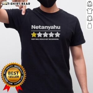 Alt Text: Nice Netanyahu 1 Star Rating T-Shirt with 'Very Bad Would Not Recommend' graphic design in bold text.