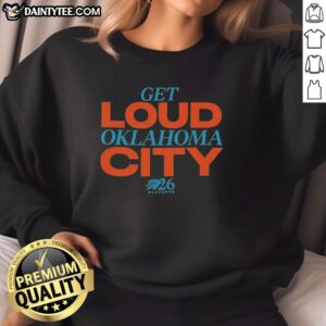 Official Get Loud Oklahoma City Playoffs 2026 sweatshirt featuring bold team graphics and a comfortable design.