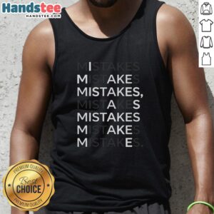 Funny tank top featuring the phrase 'Nice Mistake' in bold, playful typography for a humorous casual look.