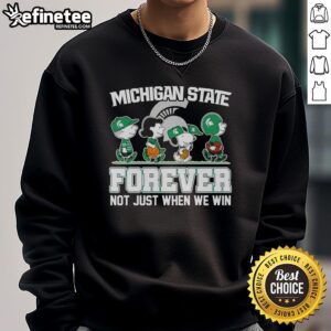 Top Peanuts x Michigan State Spartans sweatshirt featuring cartoon characters and the phrase 'Forever Fan, Not Just When We Win.'