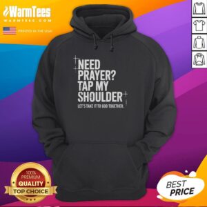Official Need Prayer Tap My Shoulder Hoodie design featuring a heartfelt message to encourage prayer together.