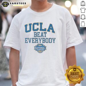 Awesome UCLA Bruins WBB Beat Everybody T-Shirt featuring team colors and logo, perfect for fans and athletes.