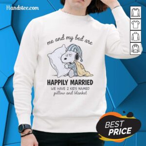 Cozy sweatshirt featuring 'Nice Me and My Bed Are Snoopy Happily Married' with playful kids Pillow and Blanket design.