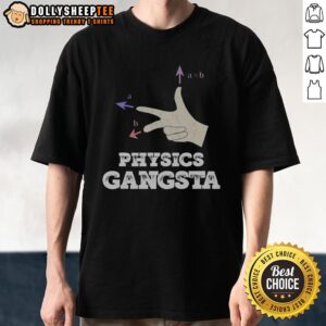 Top Physics Gangsta T-Shirt featuring a cool graphic design for science enthusiasts and hip-hop fans.