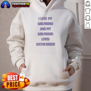 Awesome hoodie featuring 'I love my girlfriend and my girlfriend loves Justin Bieber' design, perfect for fans.