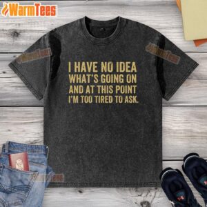 Nice I'm Too Tired To Ask washed t-shirt displayed on a hanger against a minimalist background, showcasing casual style.