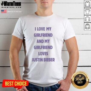Alt Text: Nice I Love My Girlfriend And My Girlfriend Loves Justin Bieber T-Shirt design featuring a heart and stylish typography.