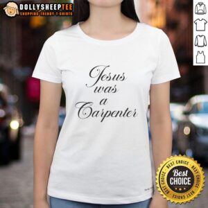 Awesome Jesus Was A Carpenter Ladies Tee featuring a stylish design, perfect for faith-inspired casual wear.