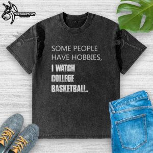 Person wearing a 'I Watch College Basketball' washed t-shirt, showcasing their love for college basketball hobbies.