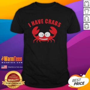 Awesome I Have Crabs Crab Fisherman T-Shirt featuring a fun crab graphic and catchy phrase for fishing enthusiasts.