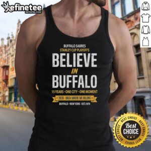 Original Buffalo Sabres Stanley Cup Playoffs tank top featuring 'Believe In Buffalo' design, celebrating 15 years of passion.