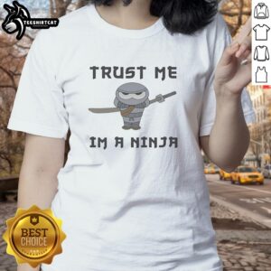 Alt Text: Cute ninja holding a katana on a ladies tee, featuring the phrase Trust Me, I'm a Ninja for stylish fans.