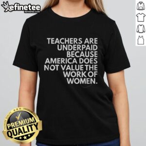 Official teachers are underpaid graphic on a women's tee, highlighting America's undervaluation of women's work.