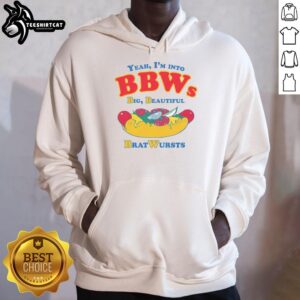 Stylish 'Nice Yeah I'm Into BBWs Big Beautiful Brat Wursts' hoodie showcasing a trendy design for plus-size fashion lovers.