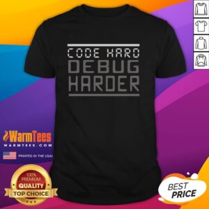 Nice Code Hard Debug Harder Geek T-Shirt featuring a humorous coding design for programmers and tech enthusiasts.