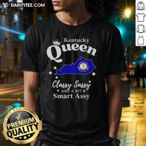 Kentucky Queen T-Shirt featuring 'Classy, Sassy, and a Bit Smart Assy' design, perfect for stylish southern pride.