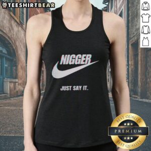 Top Nigger Just Say It Tank Top featuring bold graphic design, perfect for making a statement in casual wear.
