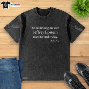 Premium Melania Trump t-shirt addressing lies linking her with Jeffrey Epstein, promoting truth and clarity.