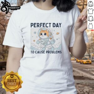 Funny astronaut cat graphic on a ladies tee, perfect for a nice day to cause problems, blending humor and style.
