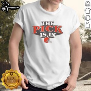Awesome Cleveland Browns Pick Is In T-Shirt featuring bold graphics for passionate fans, perfect for game day or casual wear.