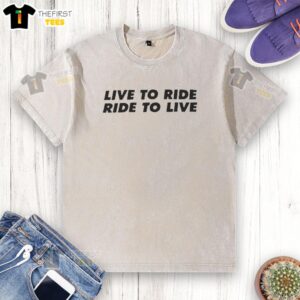 Good Live To Ride Ride To Live T-Shirt - Image 6