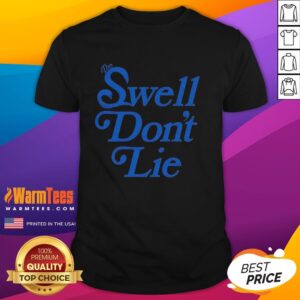 Good The Swell Don't Lie T-Shirt featuring a bold design and comfortable fit, perfect for beach lovers and surf enthusiasts.