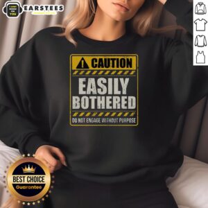 Good Easily Bothered Sweatshirt in trendy design, perfect for casual wear and expressing your laid-back attitude.