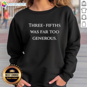 Top Three Fifths Was Far Too Generous sweatshirt in black with bold white text, perfect for casual wear and statement fashion.