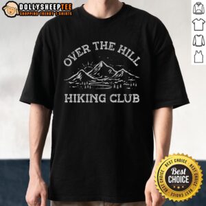 Premium Over The Hill Hiking Club T-Shirt featuring a fun design perfect for hiking enthusiasts and outdoor adventures.