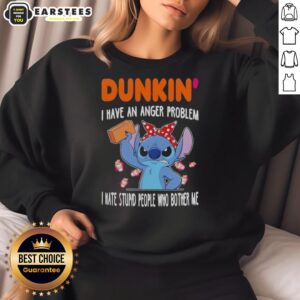 Cute Stitch x Dunkin sweatshirt featuring 'I have an anger problem, I hate stupid people who bother me' design.
