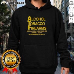 Alt Text: Good Alcohol Tobacco Firearms hoodie promoting convenience over government agency regulation in a stylish design.