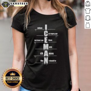Good When I Cut People Off Iceman Ladies Tee featuring a stylish design for women who love bold graphic tees.