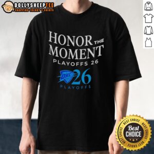 Alt Text: Nice OKC Thunder 2026 Playoffs Honor The Moment T-Shirt featuring team colors and logo, perfect for fans.