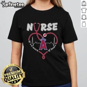 Good Los Angeles Angels nurse 'It's a Work of Heart' ladies tee showcasing a stylish design for dedicated fans.
