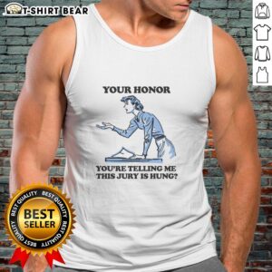 Alt Text: Official Your Honor You're Telling Me This Jury Is Hung tank top featuring humorous courtroom design.