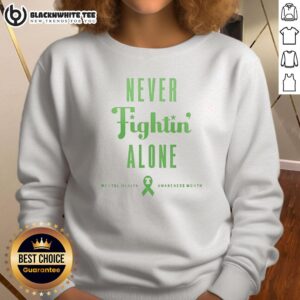 Green sweatshirt featuring 'Never Fightin Alone' for Philadelphia Phillies Mental Health Awareness Month.