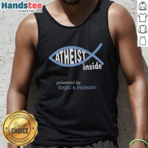 Original Atheist Inside Powered by Logic & Reason tank top design featuring bold text on a stylish sleeveless shirt.