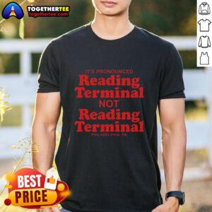 Awesome 'It's Pronounced Reading Terminal' Philadelphia Letter T-Shirt showcasing a stylish design perfect for locals and visitors.