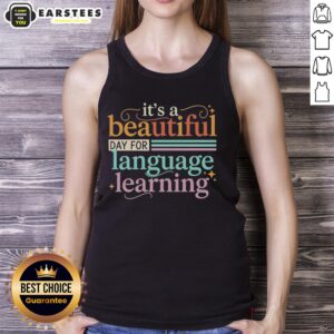 Vintage tank top featuring 'Good! It's a Beautiful Day for Language Learning' message, perfect for language enthusiasts.