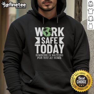 Alt Text: Cozy hoodie featuring Good Work Safe Today design for World Day for Safety and Health awareness.