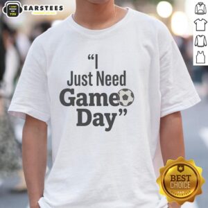 Funny football T-shirt reading 'Top I Just Need Game Day' perfect for football fans and game day celebrations.