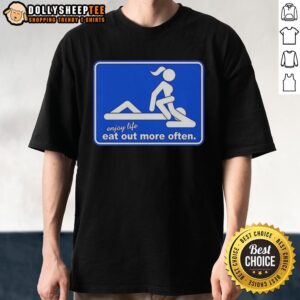 Hot Enjoy Life Eat Out More Often Meme T-Shirt featuring a fun and vibrant design perfect for food lovers and casual wear.