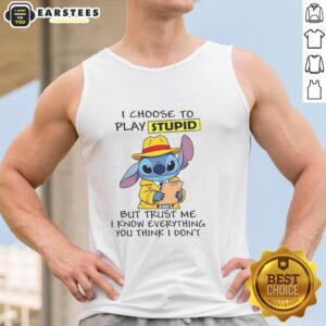 Nice Stitch I Choose To Play Stupid But Trust Me Tank Top in stylish design, perfect for casual summer wear.